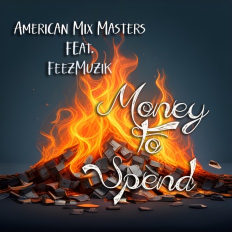 Money to Spend ft. FeezMuzik | Boomplay Music