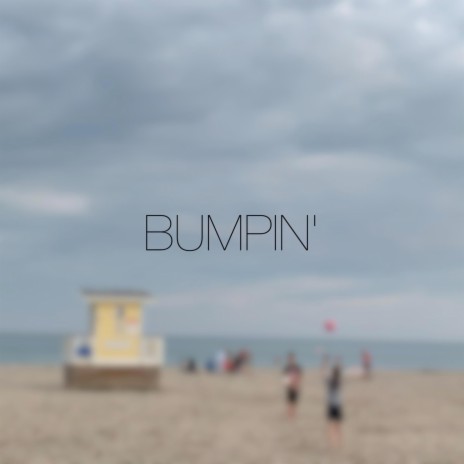 Bumpin' | Boomplay Music
