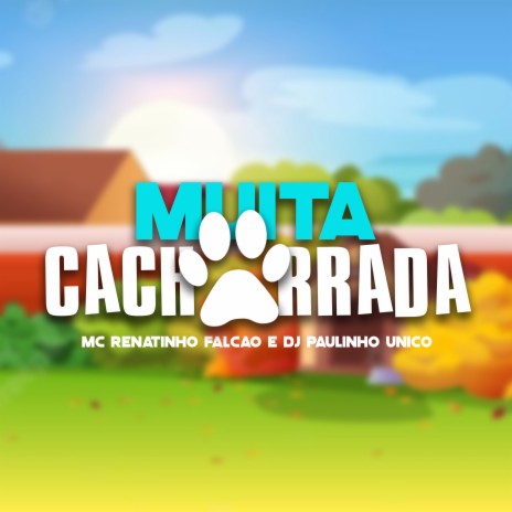 Muita Cachorrada ft. DJ Paulinho Unico | Boomplay Music