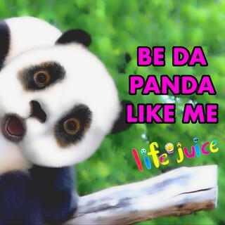 Be Da Panda Like Me