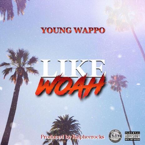 Like Woah | Boomplay Music