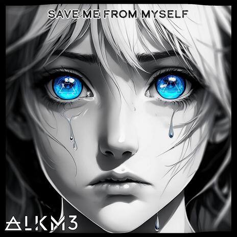 Save Me From Myself | Boomplay Music