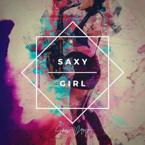 Saxy Girl | Boomplay Music