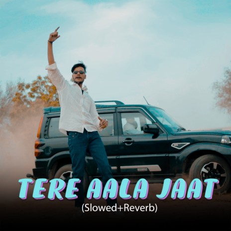 Tere Aala Jaat (Slowed+reverb) | Boomplay Music