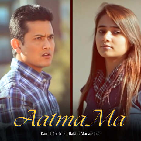 Aatma Ma (feat. Babita Manandhar) | Boomplay Music