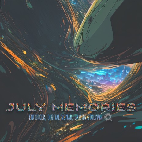 July Memories ft. digital nomad & Grisha Stolypin | Boomplay Music