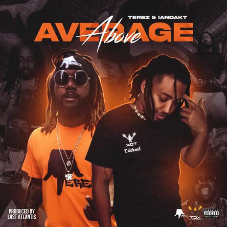 Above Average ft. IanDaKt | Boomplay Music