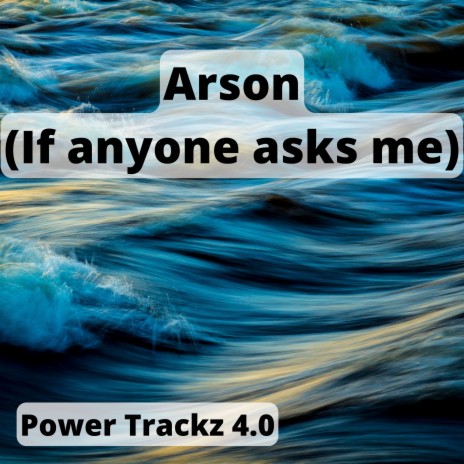 Arson (If anyone asks me) | Boomplay Music