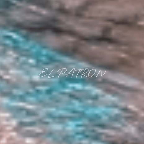 El Patron | Boomplay Music