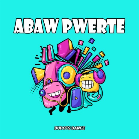 Abaw Pwerte | Boomplay Music