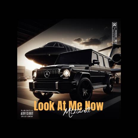 Look At Me Now | Boomplay Music