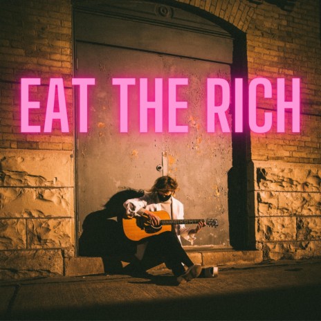 Eat the Rich | Boomplay Music