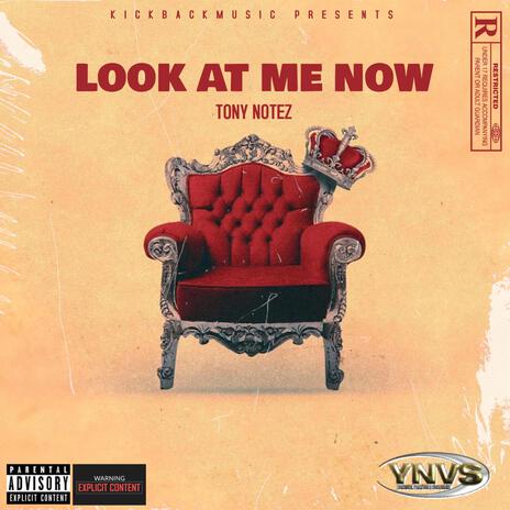 LOOK AT ME NOW | Boomplay Music