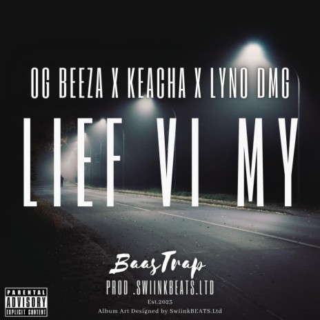 Lief Vi My ft. OG Beeza, Keacha & Lyno DMG | Boomplay Music