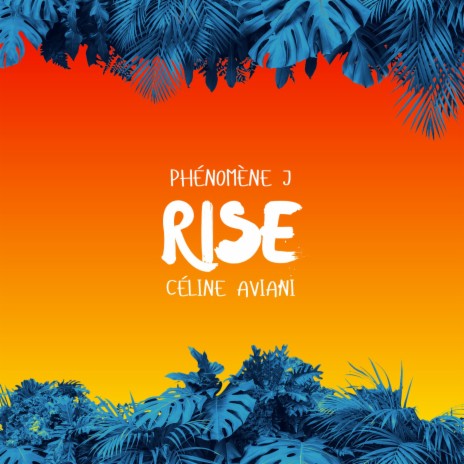 Rise ft. Céline Aviani | Boomplay Music