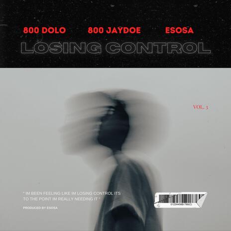 Losing Control ft. 800 Dolo & 800 Jaydoe | Boomplay Music