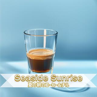 夏の朝のコーヒー & チル