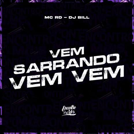 Vem Sarrando Vem Vem ft. DJ Bill | Boomplay Music