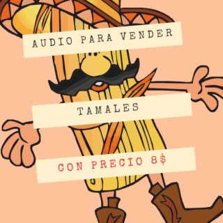 Audio para vender tamales con precio 8 pesos