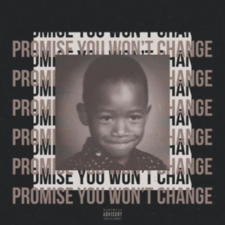 Promise You Won't Change