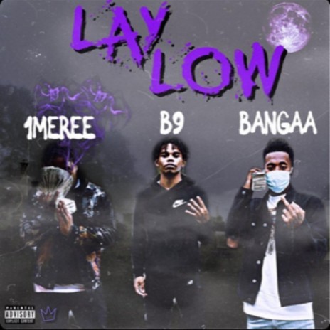 LAY LOW (feat. Baby9ine & 1mere)