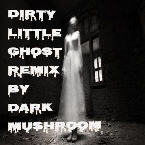 dirty little ghost remix (Special Version)