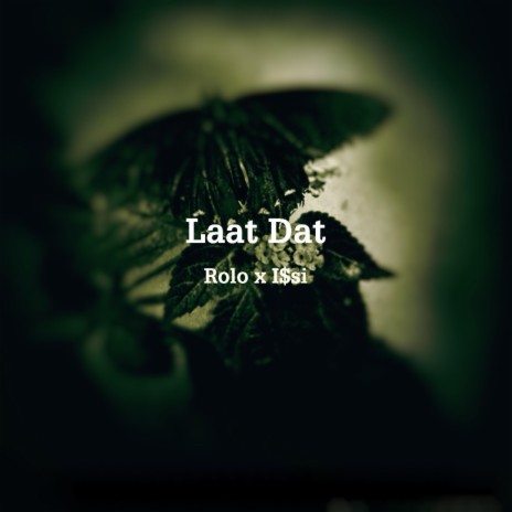 Laat Dat ft. i$si | Boomplay Music