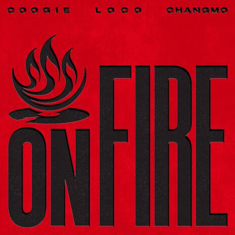 ON FIRE (Feat. CHANGMO) | Boomplay Music