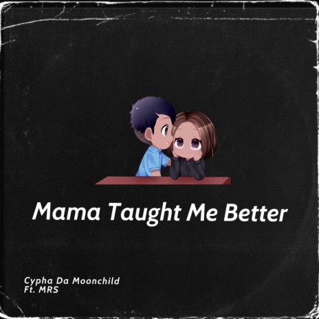 Mama Taught Me Better (feat. MRS) | Boomplay Music