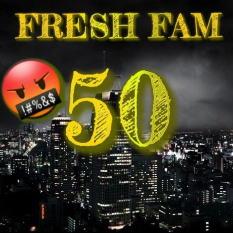 Fresh Fam 50