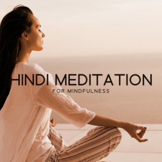 Hindi Meditation For Mindfulness – Reflective Trance For The Mind (Nature Sound Hypnosis & Hindi Healing Music)