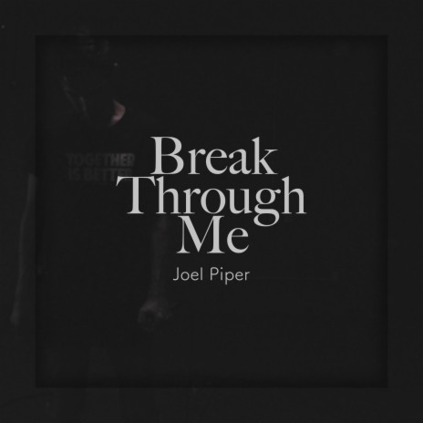 Break Through Me