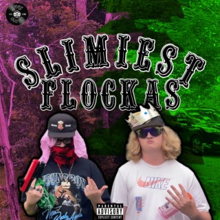 Slimiest Flockas