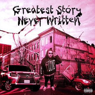 Greatest Story Never Written