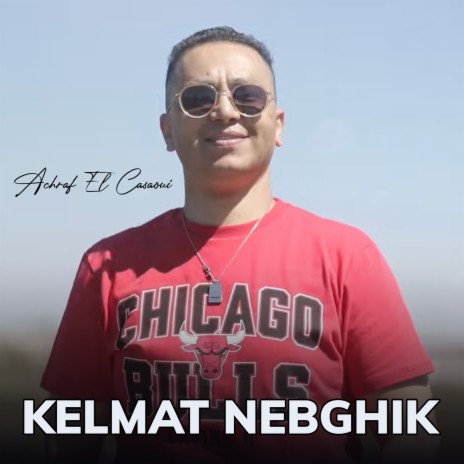 Kelmat Nebghik | Boomplay Music