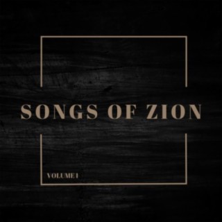 Songs of Zion, Volume I