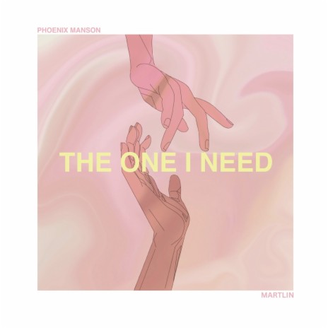 The One I Need ft. Martiln | Boomplay Music