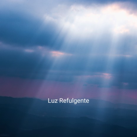 Luz Refulgente | Boomplay Music