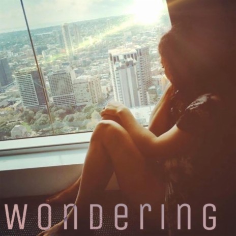 Wondering | Boomplay Music