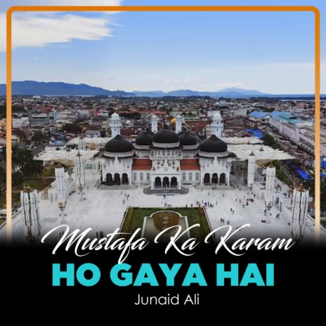 Mustafa Ka Karam Ho Gaya Hai | Boomplay Music