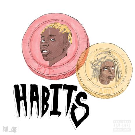 Habits ft. Adot | Boomplay Music