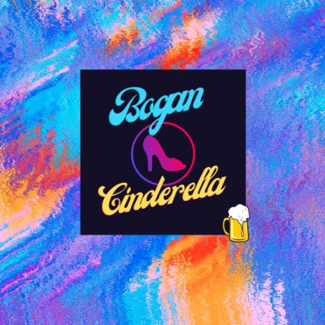 Bogan Cinderella | Boomplay Music