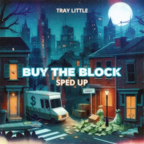 Buy The Block (Sped up) | Boomplay Music