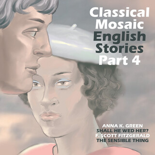 Classical Mosaic. English Stories, Pt. 4