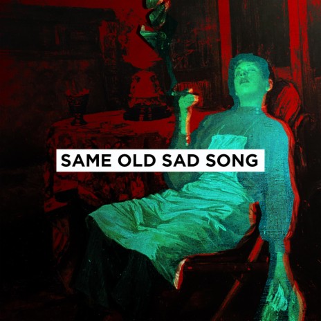 Same old sad song | Boomplay Music