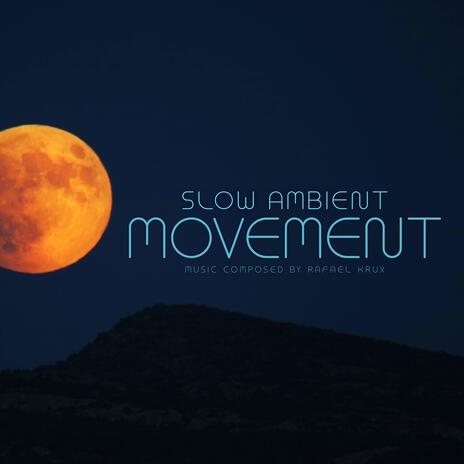 Slow Ambient Movement | Boomplay Music