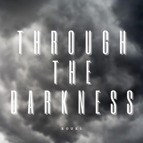 Through the Darkness | Boomplay Music