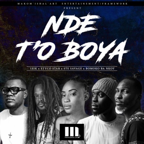 NDE T'o Boya (feat. Izik, Etyco Star & Ste Savage)