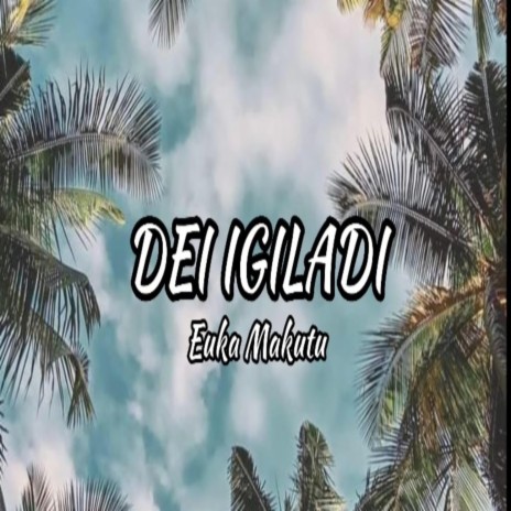 Dei Igiladi | Boomplay Music