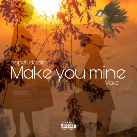 Make You Mine ft. Makz | Boomplay Music